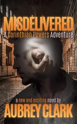 Mal entregado: Una aventura de Corinthian Powers - Misdelivered: A Corinthian Powers Adventure