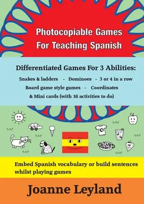 Juegos fotocopiables para la enseñanza del español: Juegos Diferenciados Para 3 Habilidades: Serpientes y Escaleras - Dominó - 3 ó 4 en raya - Juegos estilo juego de mesa - Photocopiable Games For Teaching Spanish: Differentiated Games For 3 Abilities: Snakes & ladders - Dominoes - 3 or 4 in a row - Board game style games