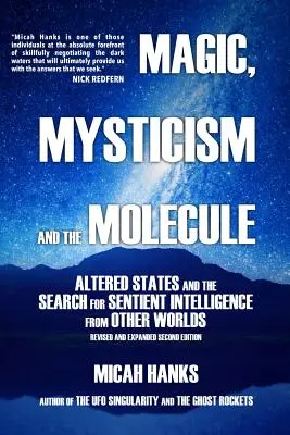 Magia, misticismo y la molécula: Estados alterados y la búsqueda de inteligencia de otros mundos - Magic, Mysticism and the Molecule: Altered States and the Search for Sentient Intelligence from Other Worlds