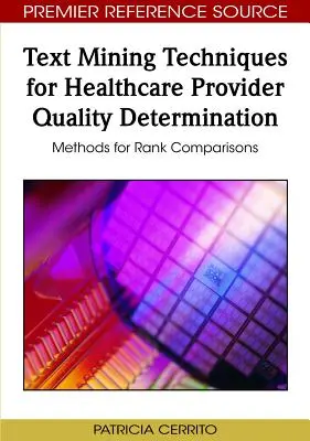 Técnicas de minería de textos para determinar la calidad de los proveedores sanitarios: Métodos para la comparación de rangos - Text Mining Techniques for Healthcare Provider Quality Determination: Methods for Rank Comparisons
