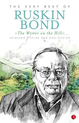 El escritor de la colina: Lo mejor de Ruskin Bond - The Writer on the Hill: The Very Best of Ruskin Bond