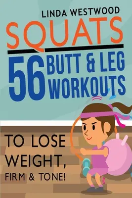 Sentadillas (3ª Edición): ¡56 ejercicios de glúteos y piernas para perder peso, reafirmar y tonificar! - Squats (3rd Edition): 56 Butt & Leg Workouts To Lose Weight, Firm & Tone!