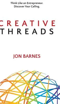 Hilos Creativos: Piensa como un empresario. Descubre tu vocación. - Creative Threads: Think Like an Entrepreneur. Discover Your Calling.