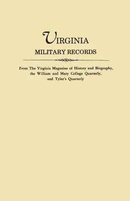 Virginia Military Records, extraído de Virginia Magazine of History and Biography, William and Mary College Quarterly y Tyler's Quarterly. - Virginia Military Records, from the Virginia Magazine of History and Biography, the William and Mary College Quarterly, and Tyler's Quarterly