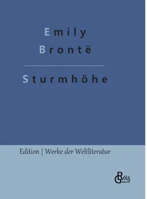 Cumbres Tormentosas: Cumbres Borrascosas (Edición alemana) - Sturmhhe: Wuthering Heights (Deutsche Ausgabe)