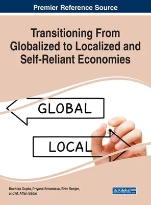 La transición de economías globalizadas a economías localizadas y autosuficientes - Transitioning From Globalized to Localized and Self-Reliant Economies
