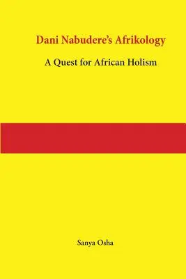 Afrikología de Dani Nabudere: En busca del holismo africano - Dani Nabudere's Afrikology: A Quest for African Holism