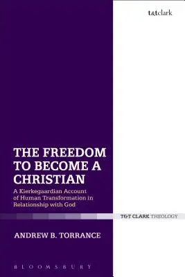 La libertad de hacerse cristiano: Un relato kierkegaardiano de la transformación humana en relación con Dios - The Freedom to Become a Christian: A Kierkegaardian Account of Human Transformation in Relationship with God