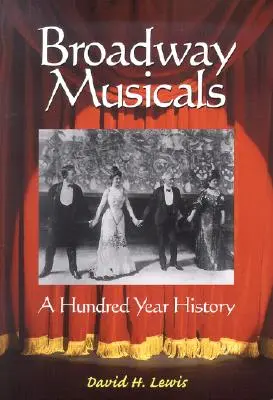 Musicales de Broadway: Cien años de historia - Broadway Musicals: A Hundred Year History