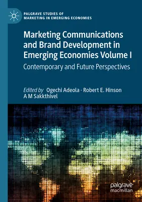 Marketing Communications and Brand Development in Emerging Economies Volumen I: Perspectivas contemporáneas y futuras - Marketing Communications and Brand Development in Emerging Economies Volume I: Contemporary and Future Perspectives