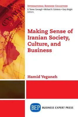 Comprender la sociedad, la cultura y las empresas iraníes - Making Sense of Iranian Society, Culture, and Business