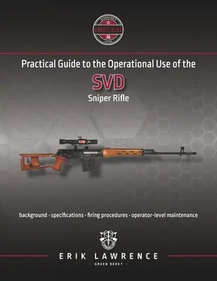 Guía práctica para el uso operativo del fusil de francotirador SVD - Practical Guide to the Operational Use of the SVD Sniper Rifle