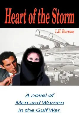 El corazón de la tormenta: Una novela de hombres y mujeres en la Guerra del Golfo - Heart of the Storm: A Novel of Men and Women in the Gulf War