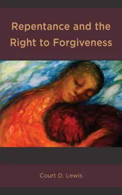 El arrepentimiento y el derecho al perdón - Repentance and the Right to Forgiveness