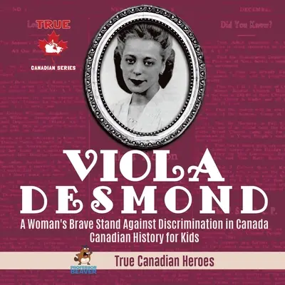 Viola Desmond - La valiente lucha de una mujer contra la discriminación en Canadá Historia de Canadá para niños Verdaderos héroes canadienses - Viola Desmond - A Woman's Brave Stand Against Discrimination in Canada Canadian History for Kids True Canadian Heroes