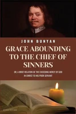 Gracia abundante para el primero de los pecadores: Nueva edición en letra grande con referencias bíblicas de la Biblia King James - Grace Abounding To The Chief of Sinners: New Large Print Edition with Biblical References from KJV