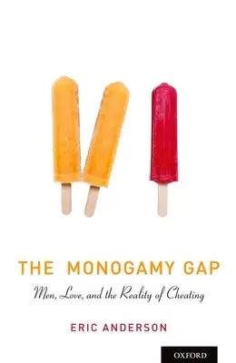The Monogamy Gap: Men, Love, and the Reality of Cheating (La brecha de la monogamia: los hombres, el amor y la realidad del engaño) - The Monogamy Gap: Men, Love, and the Reality of Cheating