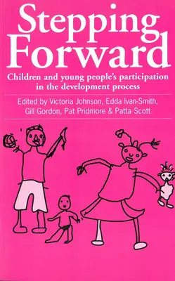 Stepping Forward: La participación de niños y jóvenes en el proceso de desarrollo - Stepping Forward: Children and Young Peoples Participation in the Development Process