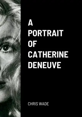 Retrato de Catherine Deneuve - A Portrait of Catherine Deneuve