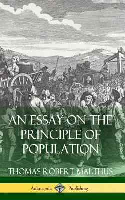 Ensayo sobre el principio de la población (tapa dura) - An Essay on the Principle of Population (Hardcover)