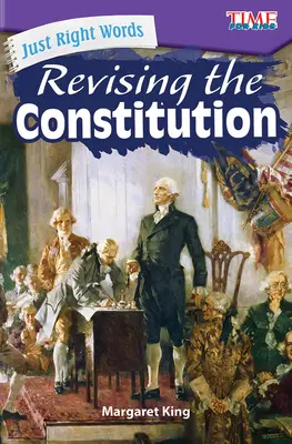 Las palabras justas: La revisión de la Constitución - Just Right Words: Revising the Constitution