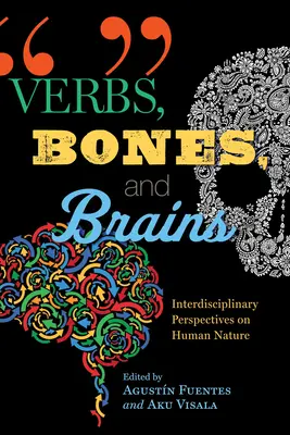 Verbos, Huesos y Cerebros: Perspectivas interdisciplinares sobre la naturaleza humana - Verbs, Bones, and Brains: Interdisciplinary Perspectives on Human Nature