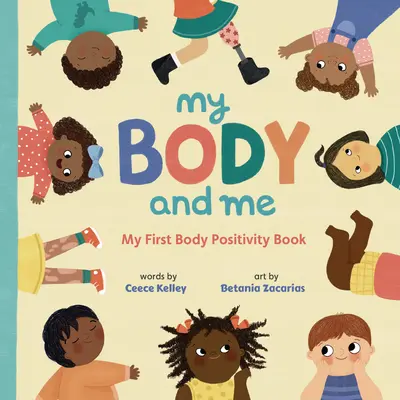 Mi cuerpo y yo: Mi primer libro de positivismo corporal - My Body and Me: My First Body Positivity Book