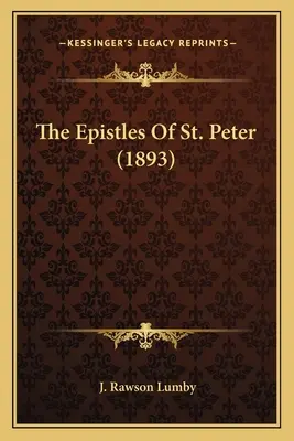 Las Epístolas de San Pedro (1893) - The Epistles Of St. Peter (1893)