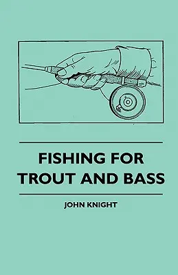 La pesca de la trucha y la lubina - Fishing For Trout And Bass