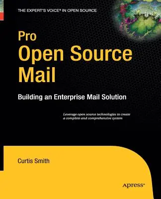 Pro Open Source Mail: Creación de una solución de correo empresarial - Pro Open Source Mail: Building an Enterprise Mail Solution