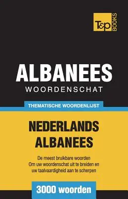 Vocabulario temático neerlandés-albanés - 3000 palabras - Thematische woordenschat Nederlands-Albanees - 3000 woorden