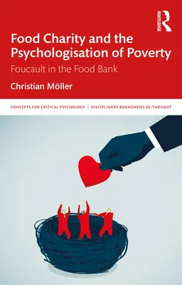 La caridad alimentaria y la psicologización de la pobreza: Foucault en el Banco de Alimentos - Food Charity and the Psychologisation of Poverty: Foucault in the Food Bank