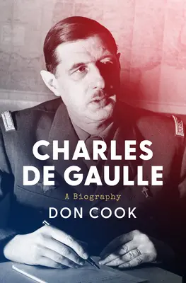 Charles de Gaulle: Una biografía - Charles de Gaulle: A Biography