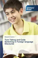 Turnos de palabra y cambio de código en el discurso en lengua extranjera - Turn Taking and Code Switching in Foreign language Discourse