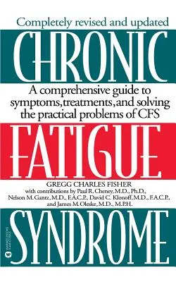 Síndrome de Fatiga Crónica: Guía completa de síntomas, tratamientos y solución de los problemas prácticos del SFC - Chronic Fatigue Syndrome: A Comprehensive Guide to Symptoms, Treatments, and Solving the Practical Problems of Cfs