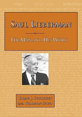 Saul Lieberman: el hombre y su obra - Saul Lieberman: The Man and His Work