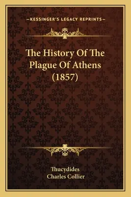 Historia de la peste de Atenas (1857) - The History Of The Plague Of Athens (1857)