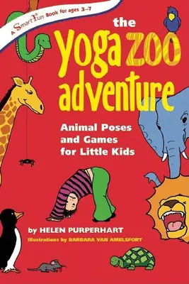 La Aventura del Yoga en el Zoo: Posturas y juegos con animales para niños - The Yoga Zoo Adventure: Animal Poses and Games for Little Kids