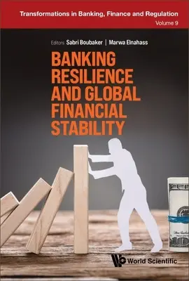Resiliencia bancaria y estabilidad financiera mundial - Banking Resilience and Global Financial Stability