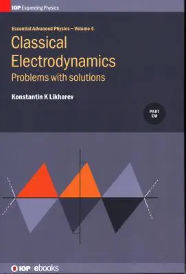 Física avanzada esencial: Problemas y soluciones de electrodinámica clásica - Essential Advanced Physics: Problems and Solutions in Classical Electrodynamics