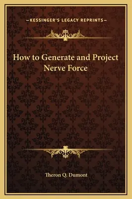 Cómo generar y proyectar fuerza nerviosa - How to Generate and Project Nerve Force