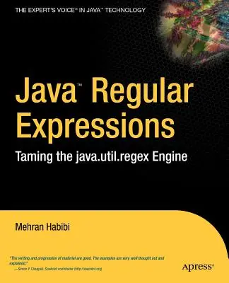 Expresiones regulares de Java: Cómo domar el motor Java.Util.Regex - Java Regular Expressions: Taming the Java.Util.Regex Engine