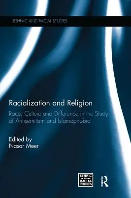 Racialización y religión: Raza, cultura y diferencia en el estudio del antisemitismo y la islamofobia - Racialization and Religion: Race, Culture and Difference in the Study of Antisemitism and Islamophobia