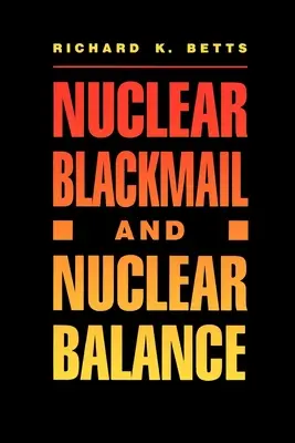 Chantaje y equilibrio nucleares - Nuclear Blackmail and Nuclear Balance