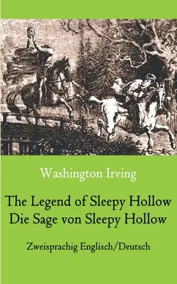 La leyenda de Sleepy Hollow / Die Sage von Sleepy Hollow (Zweisprachig Englisch-Deutsch): Edición bilingüe inglés-alemán - The Legend of Sleepy Hollow / Die Sage von Sleepy Hollow (Zweisprachig Englisch-Deutsch): Bilingual English-German Edition
