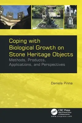 Cómo hacer frente al crecimiento biológico en objetos del patrimonio pétreo: Métodos, productos, aplicaciones y perspectivas - Coping with Biological Growth on Stone Heritage Objects: Methods, Products, Applications, and Perspectives