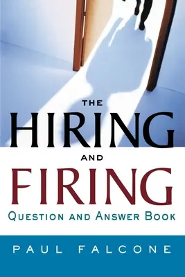 El libro de preguntas y respuestas sobre contratación y despido - The Hiring and Firing Question and Answer Book