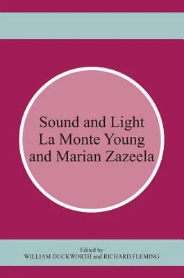 Sonido y luz: La Monte Young y Marian Zazeela - Sound and Light: La Monte Young and Marian Zazeela