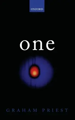 Uno: Una investigación sobre la unidad de la realidad y de sus partes, incluido el objeto singular que es la nada - One: Being an Investigation Into the Unity of Reality and of Its Parts, Including the Singular Object Which Is Nothingness