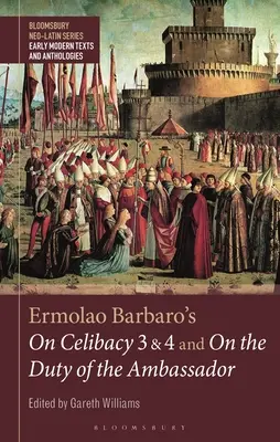 Sobre el celibato 3 y 4 y Sobre el deber del embajador, de Ermolao Barbaro - Ermolao Barbaro's On Celibacy 3 and 4 and On the Duty of the Ambassador